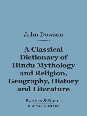 cover image of A Classical Dictionary of Hindu Mythology and Religion, Geography, History, and Literature (Barnes & Noble Digital Library)